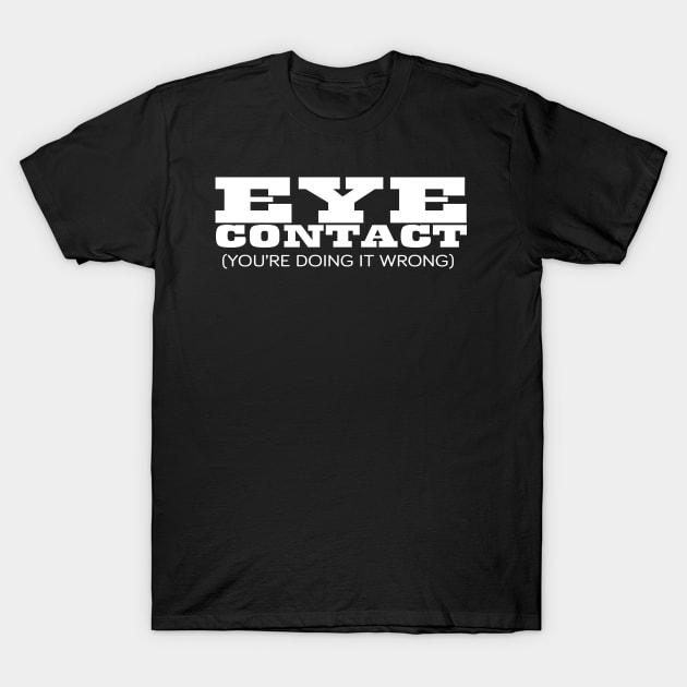 Eye Contact T-Shirt by speaton